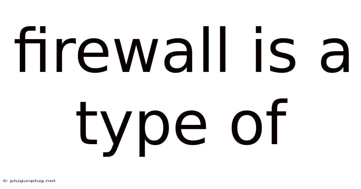 Firewall Is A Type Of