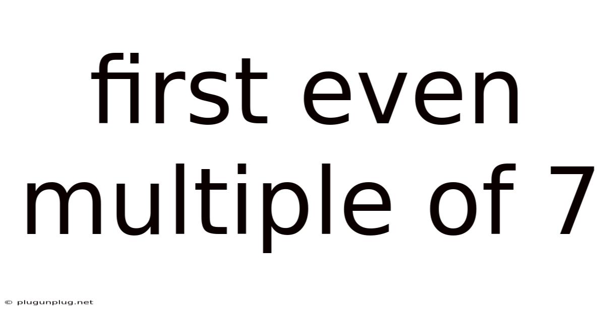 First Even Multiple Of 7