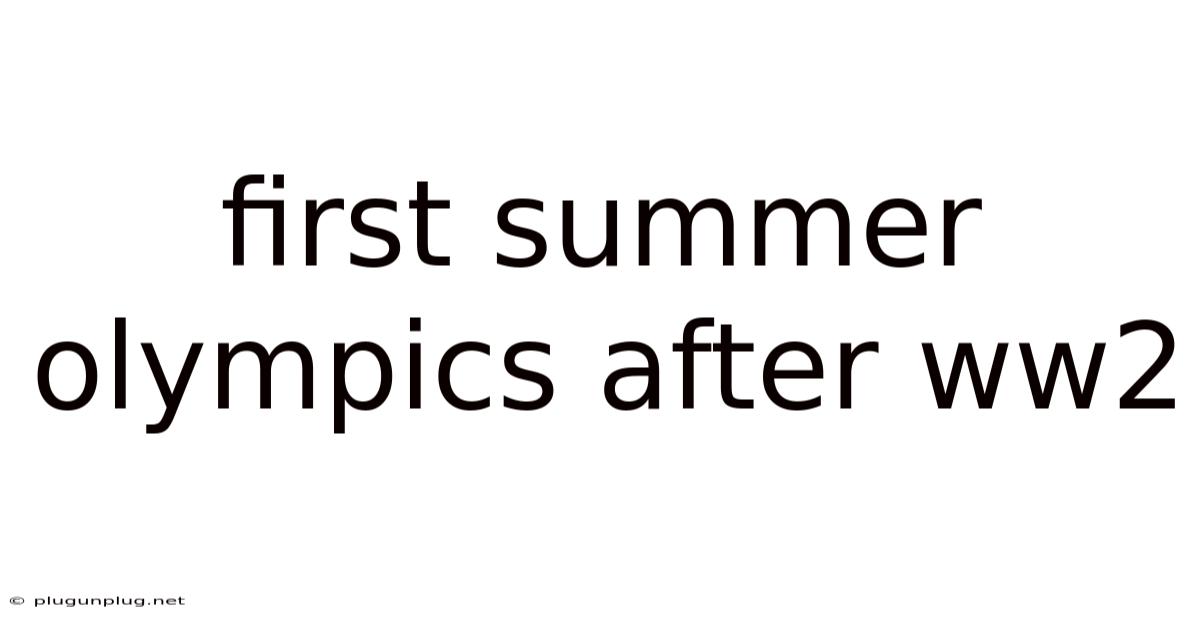 First Summer Olympics After Ww2