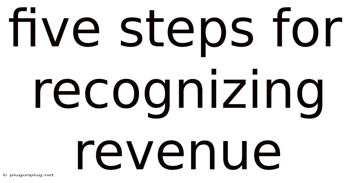 Five Steps For Recognizing Revenue