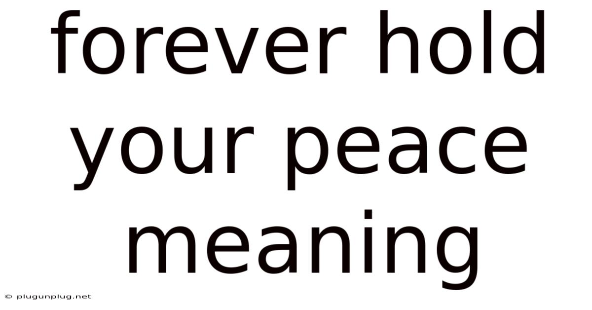 Forever Hold Your Peace Meaning