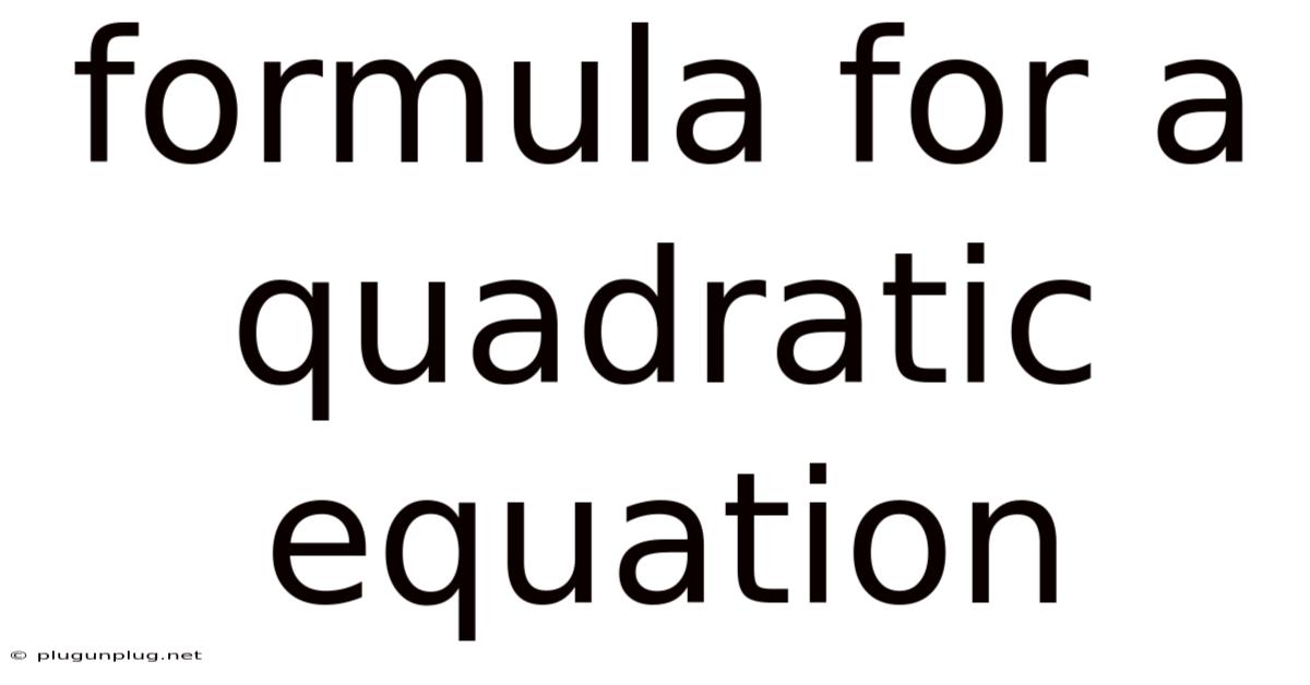 Formula For A Quadratic Equation