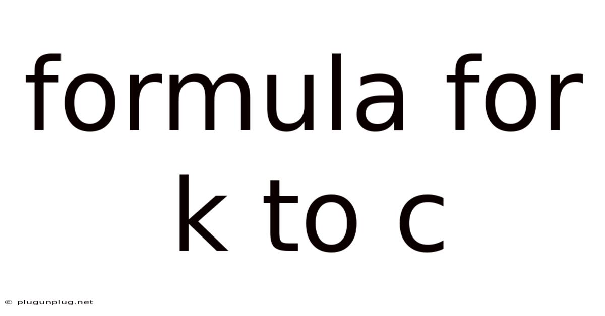 Formula For K To C