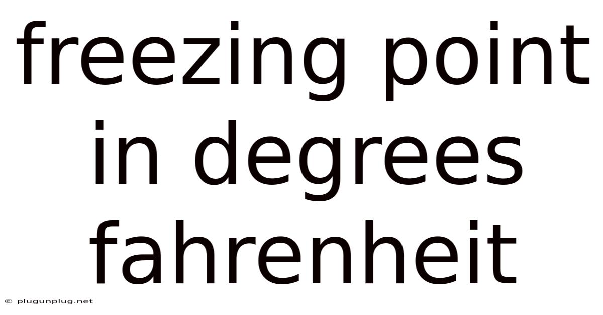 Freezing Point In Degrees Fahrenheit