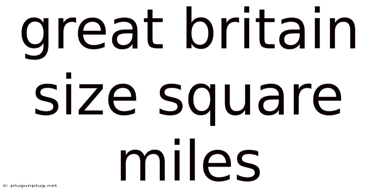 Great Britain Size Square Miles