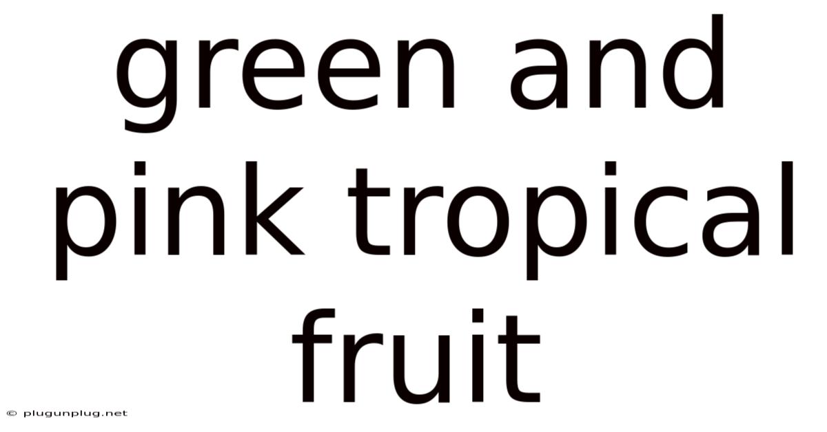 Green And Pink Tropical Fruit