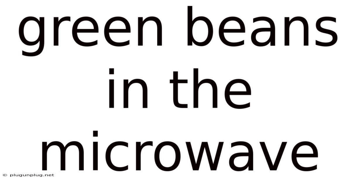 Green Beans In The Microwave