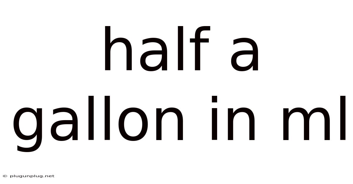 Half A Gallon In Ml