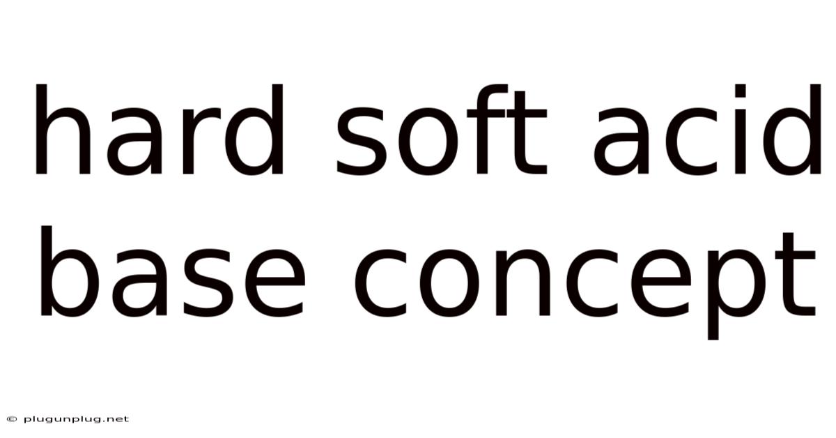 Hard Soft Acid Base Concept