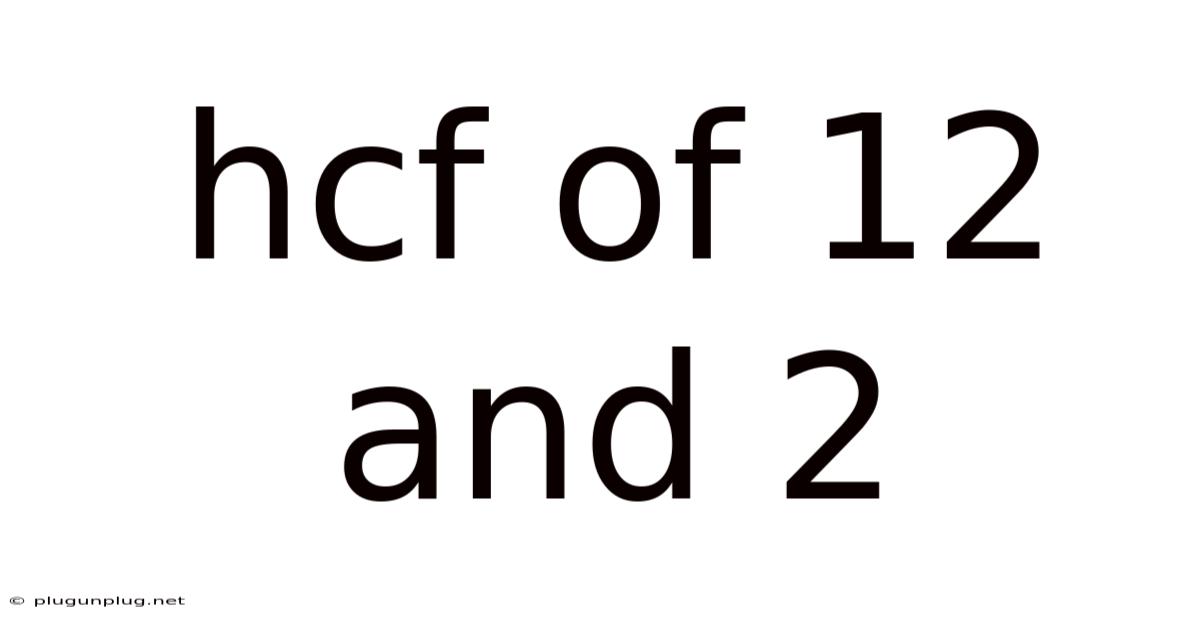 Hcf Of 12 And 2