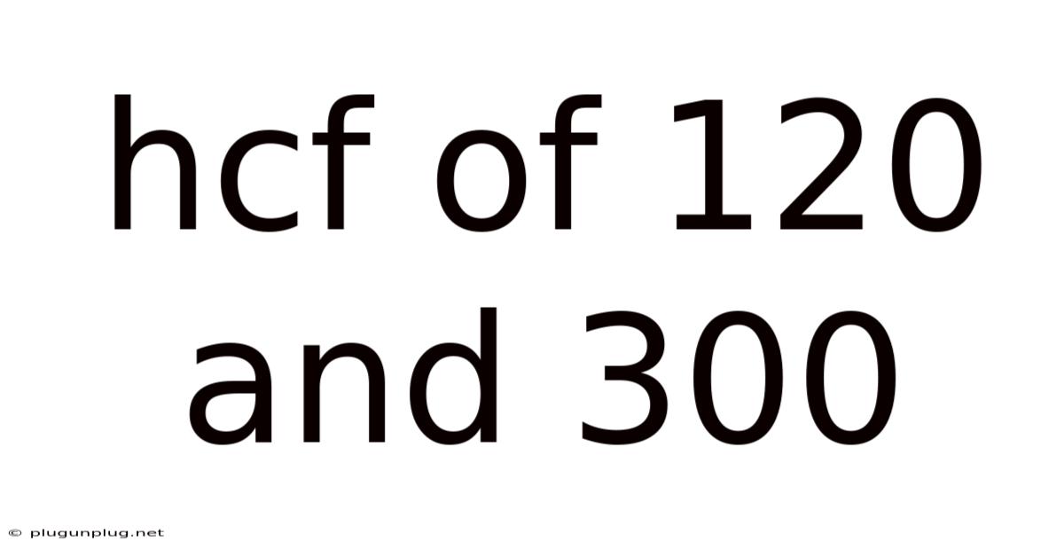 Hcf Of 120 And 300