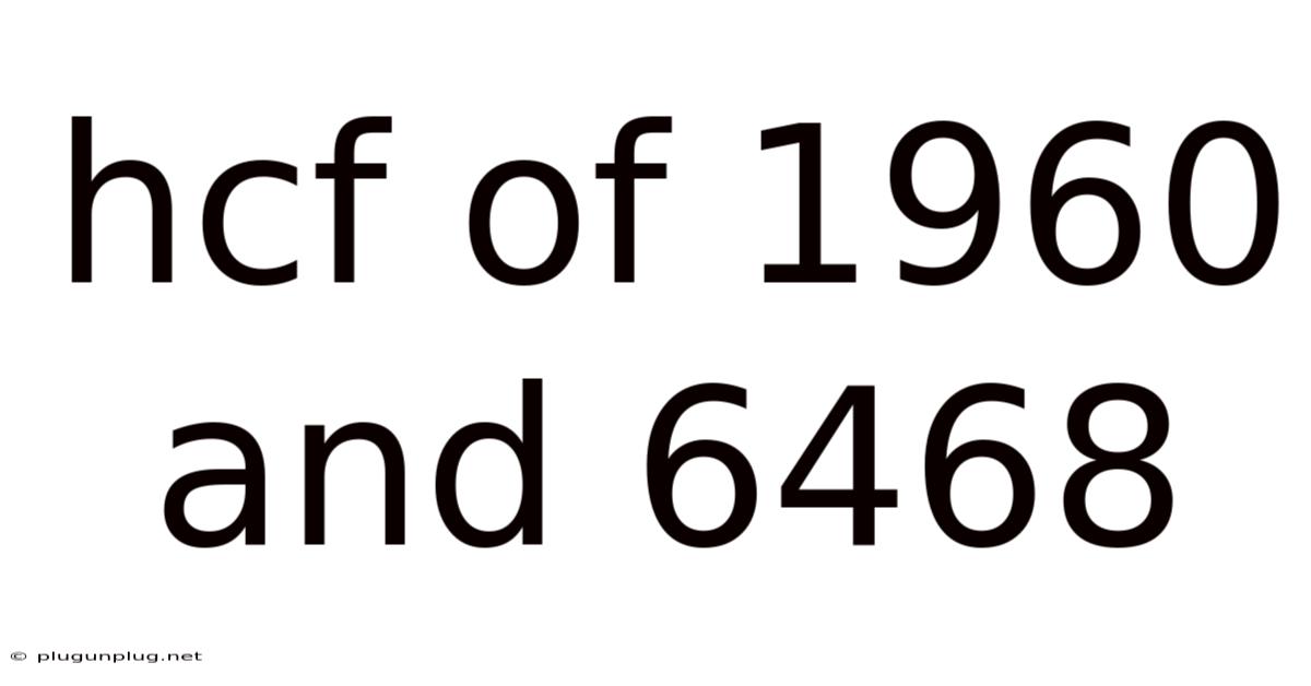 Hcf Of 1960 And 6468