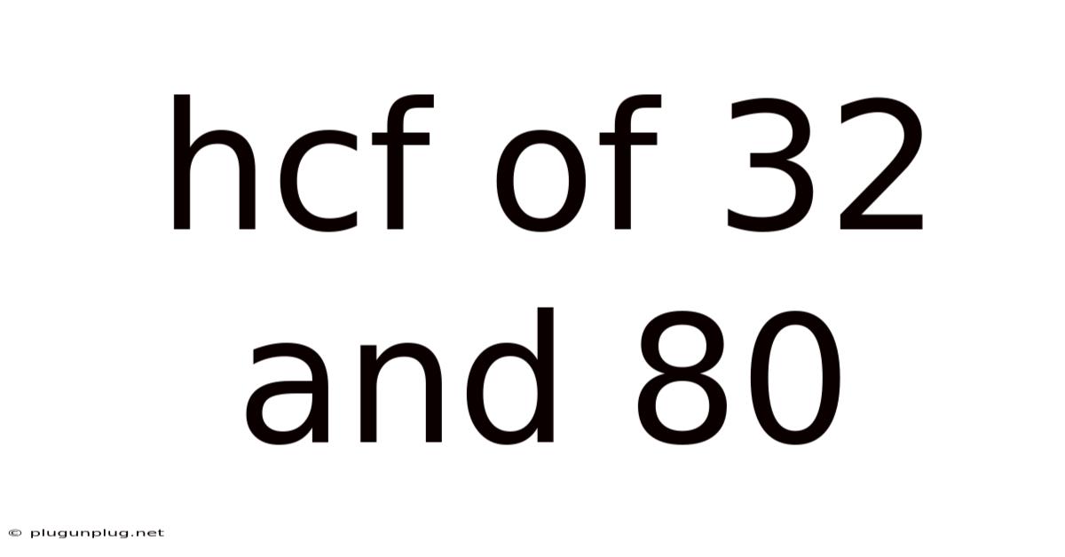 Hcf Of 32 And 80