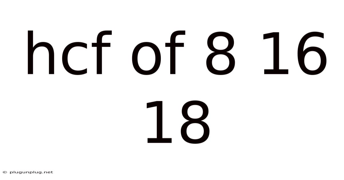 Hcf Of 8 16 18