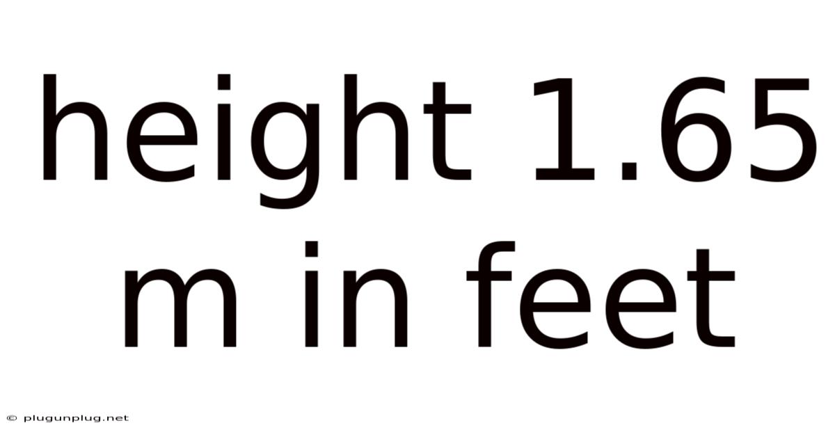 Height 1.65 M In Feet