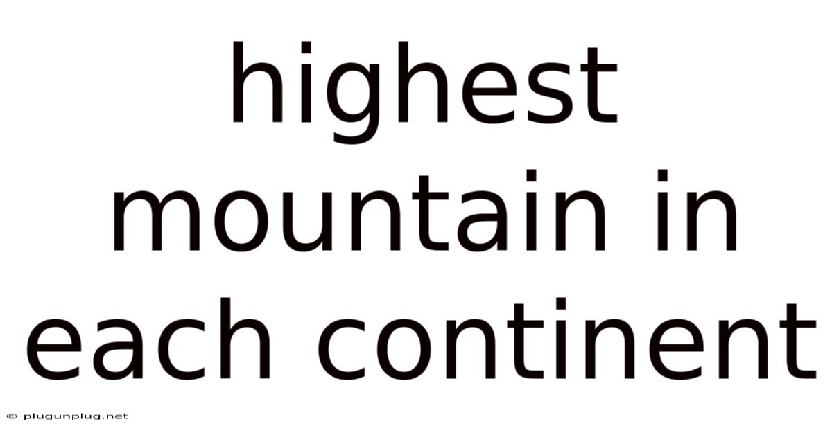 Highest Mountain In Each Continent