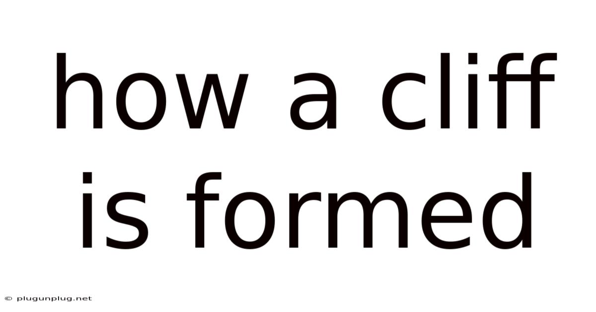 How A Cliff Is Formed
