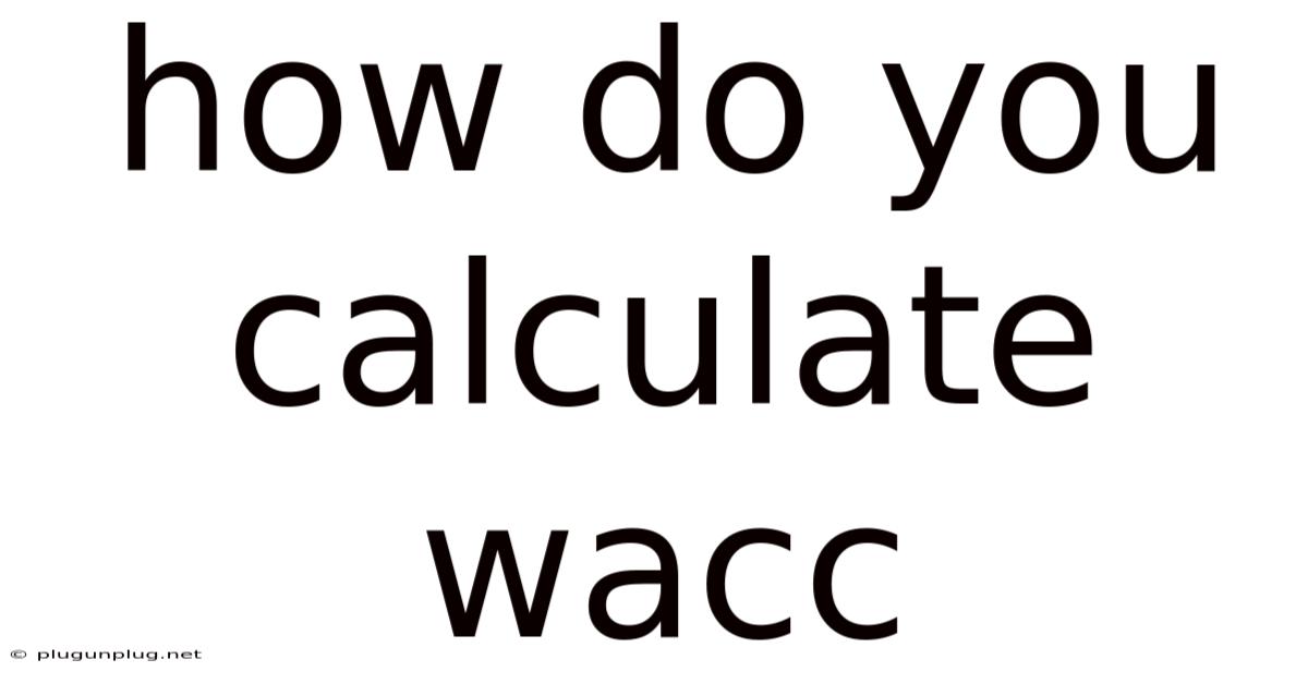 How Do You Calculate Wacc