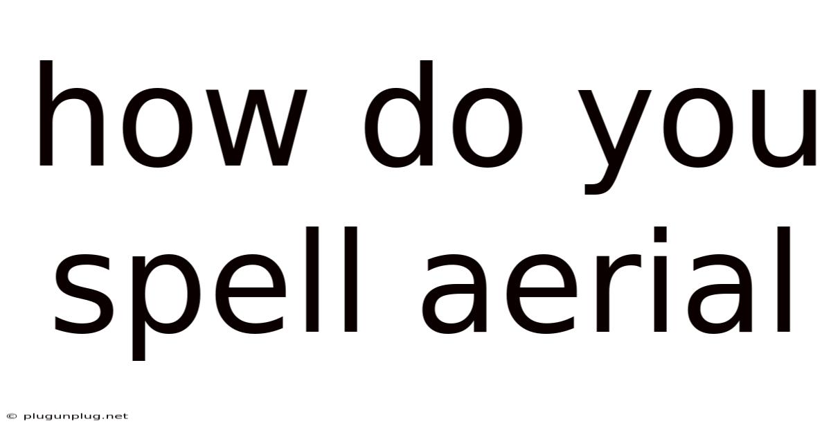 How Do You Spell Aerial