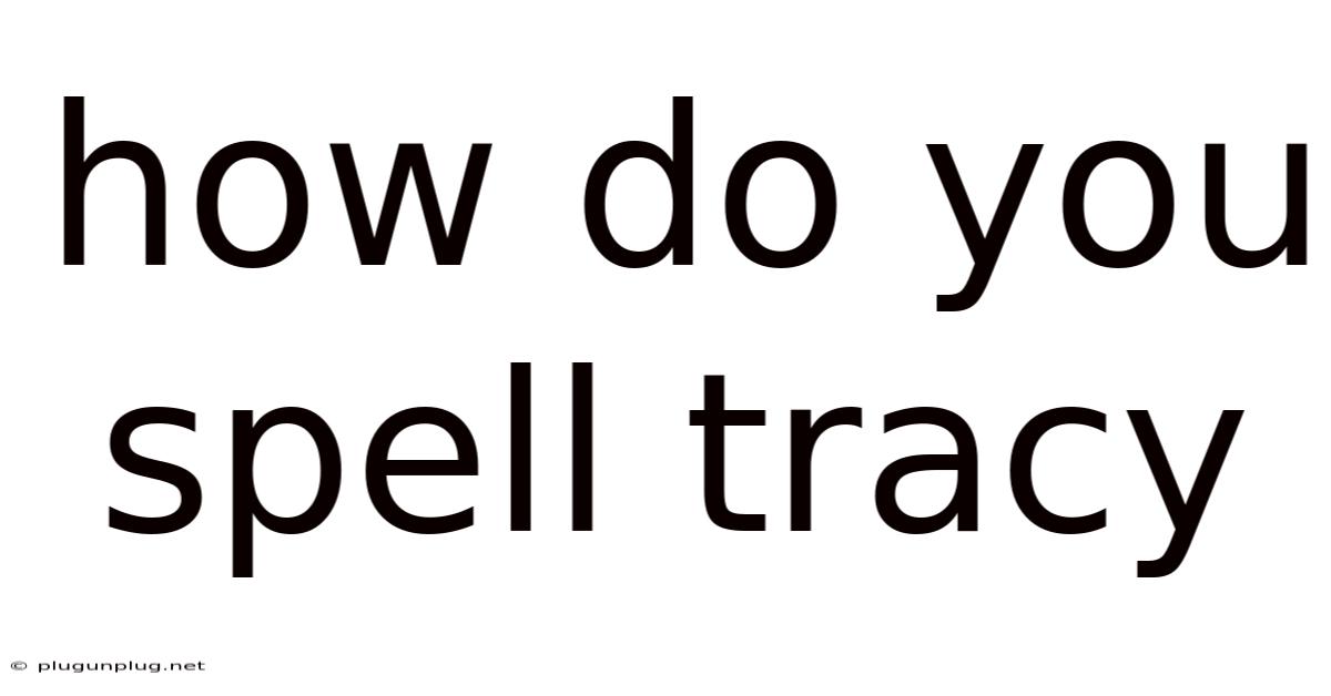 How Do You Spell Tracy