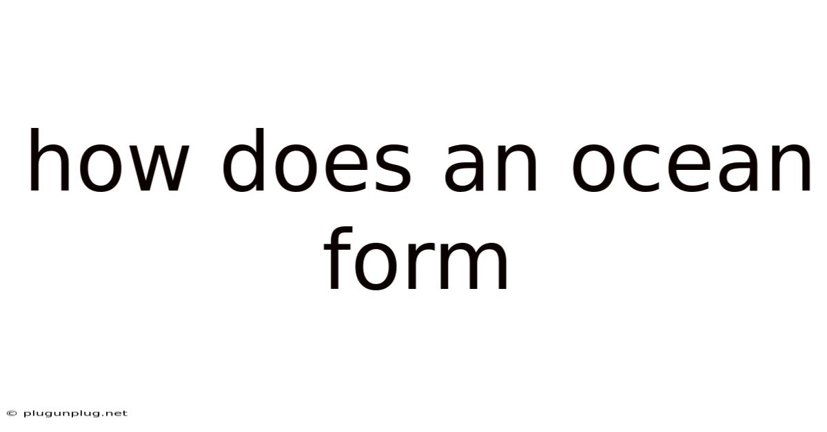 How Does An Ocean Form