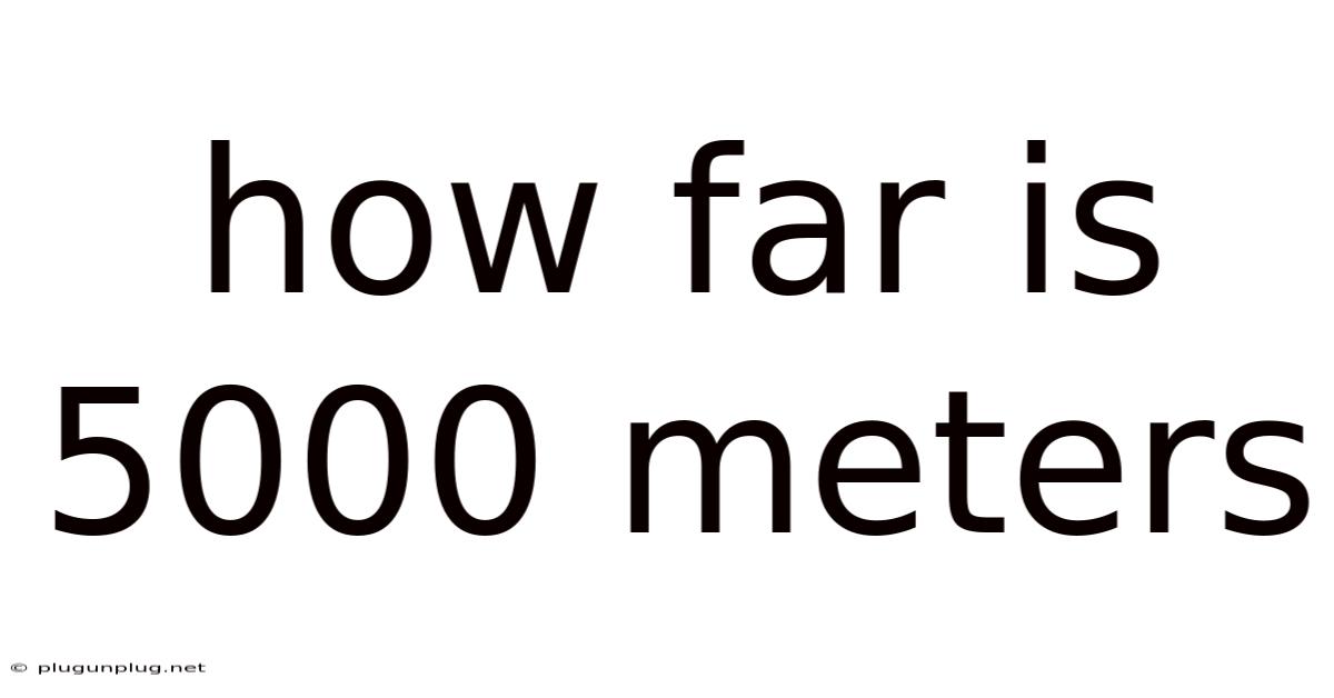 How Far Is 5000 Meters