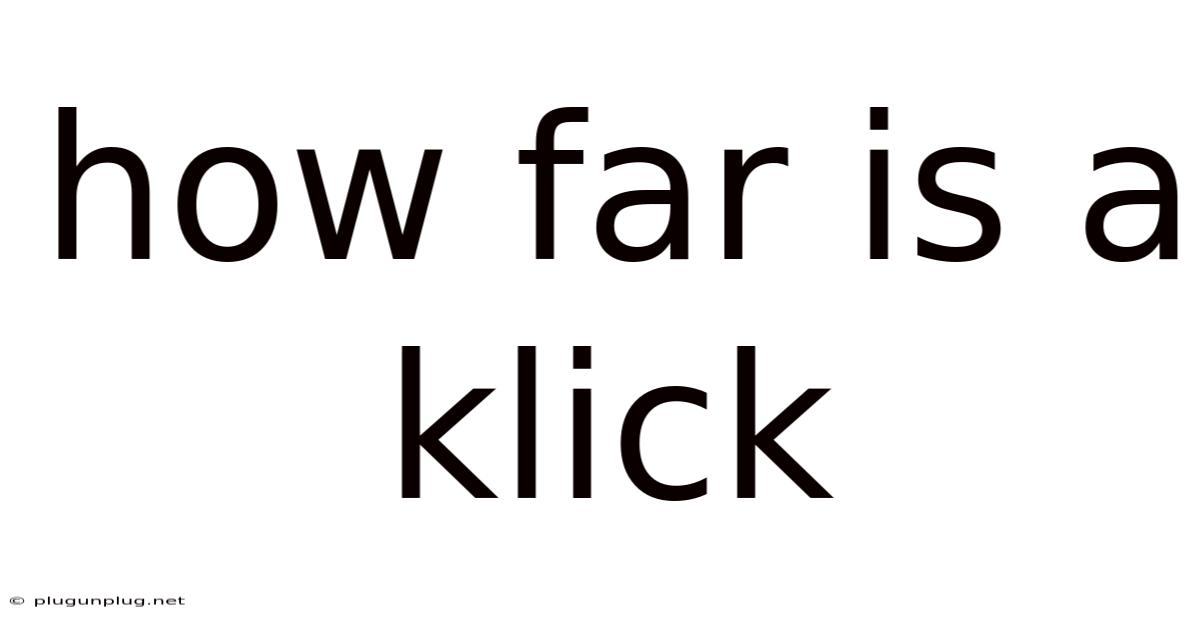 How Far Is A Klick