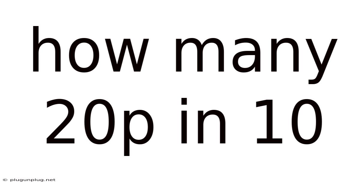 How Many 20p In 10