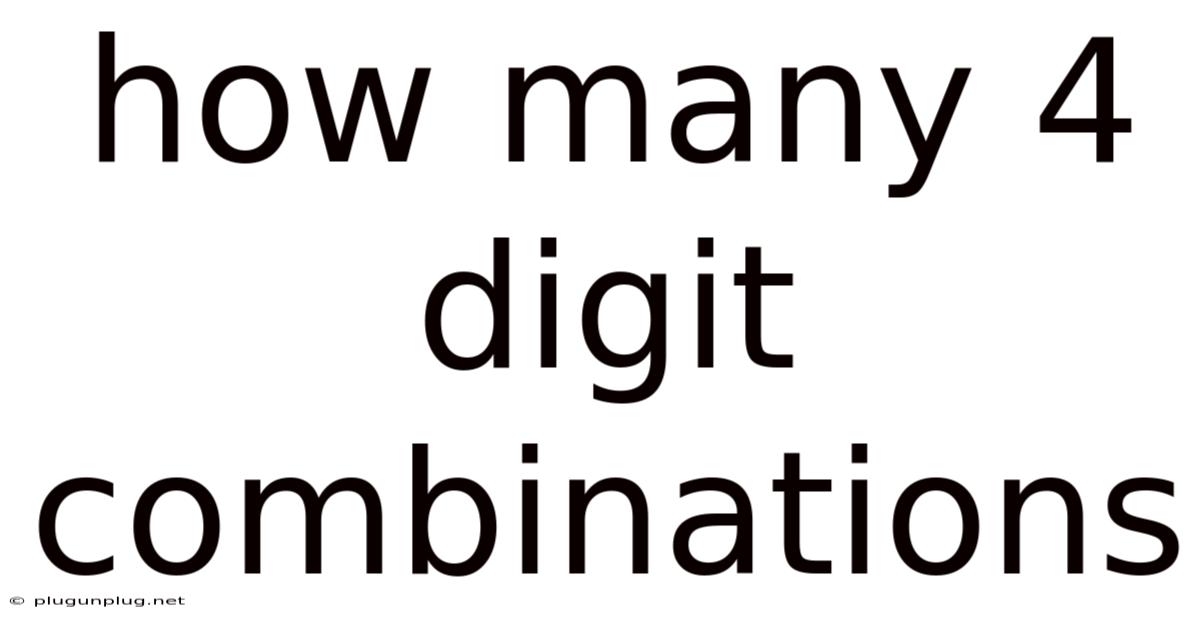 How Many 4 Digit Combinations