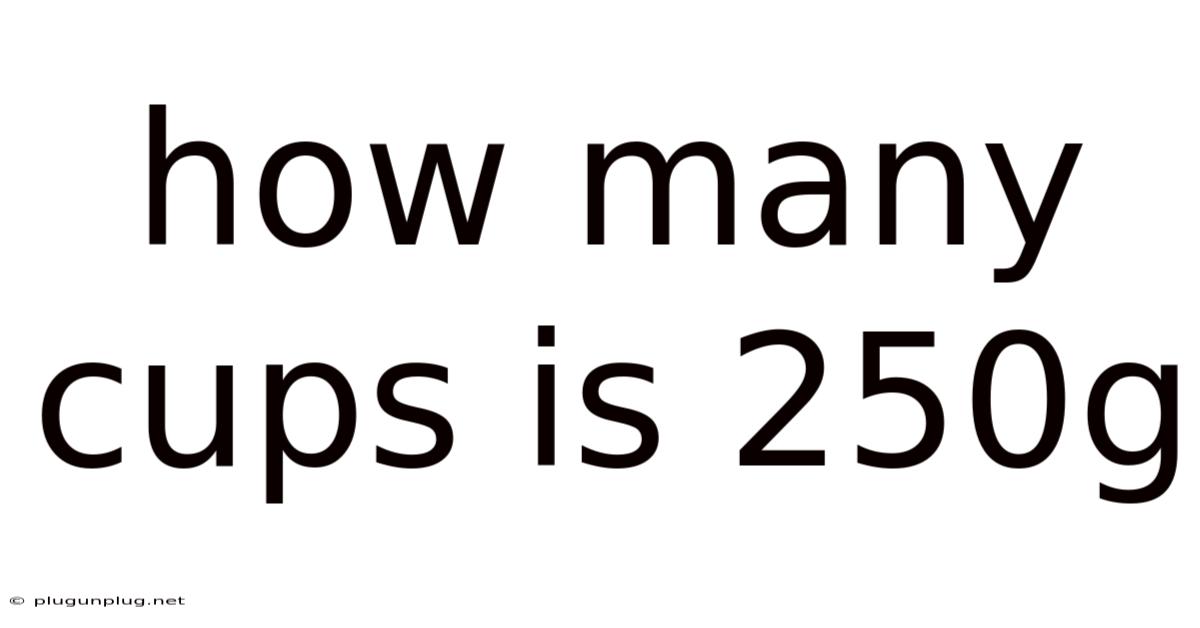 How Many Cups Is 250g