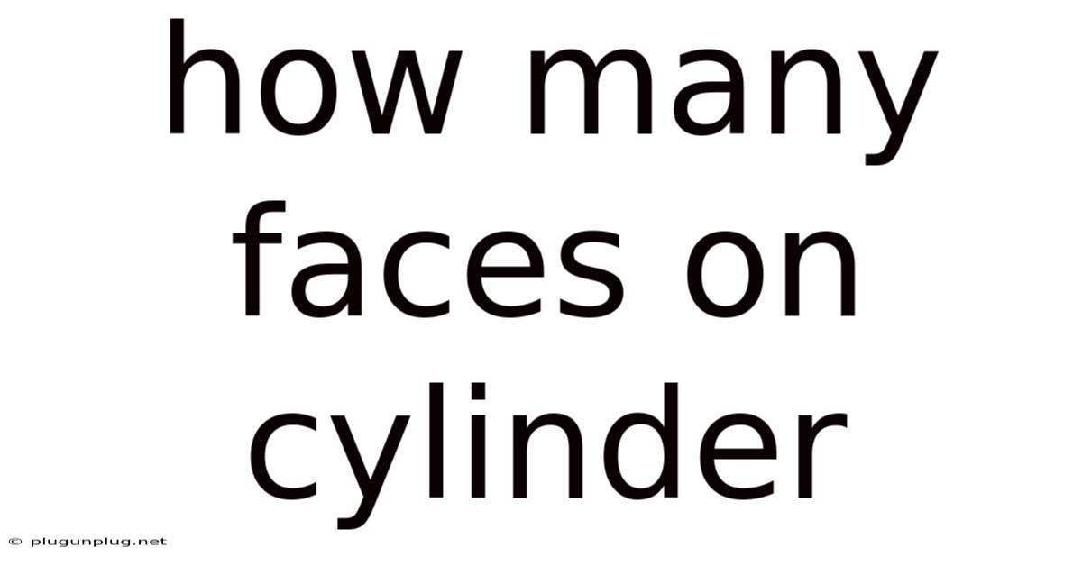 How Many Faces On Cylinder