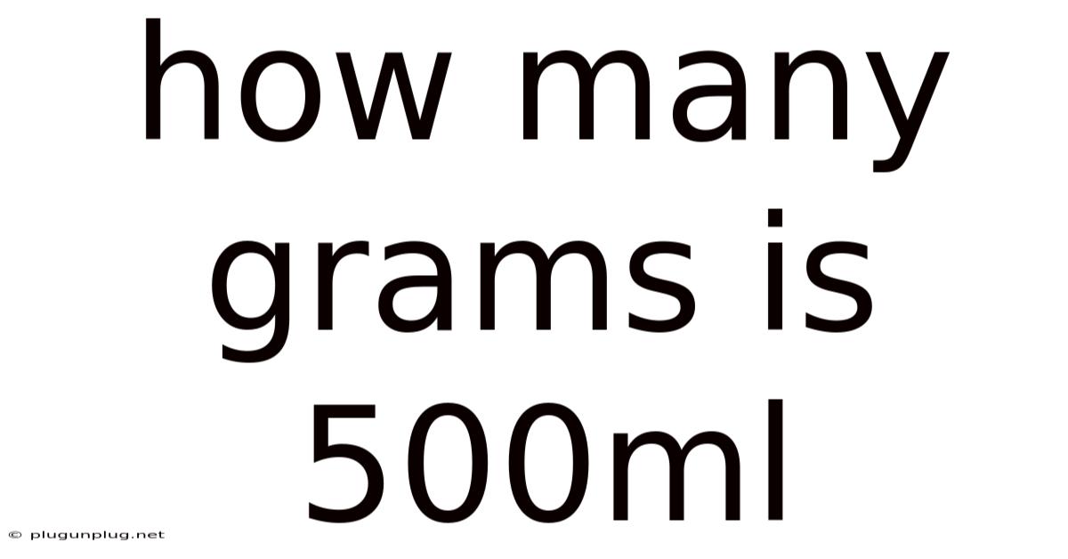 How Many Grams Is 500ml