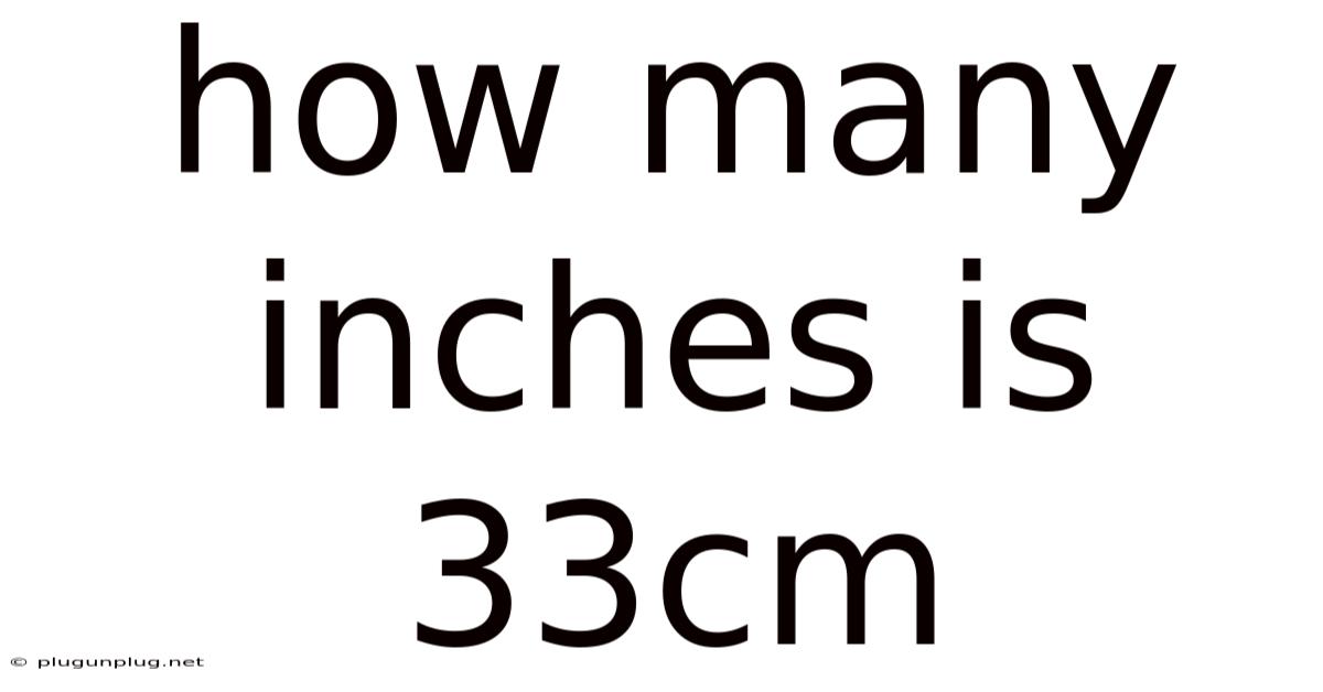 How Many Inches Is 33cm