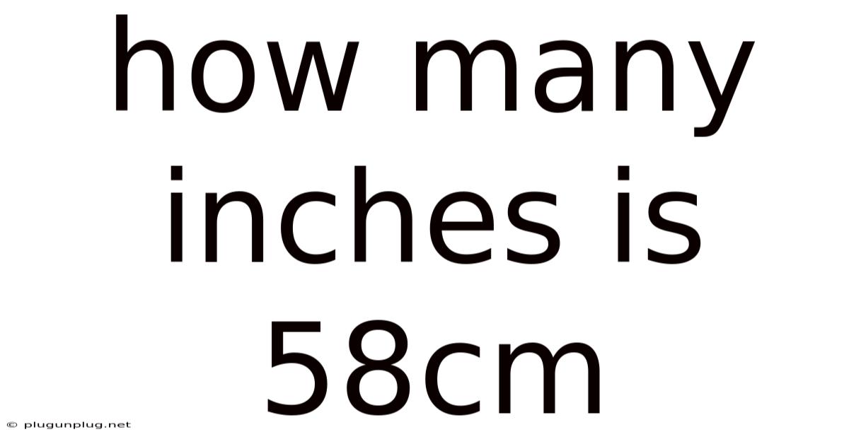 How Many Inches Is 58cm