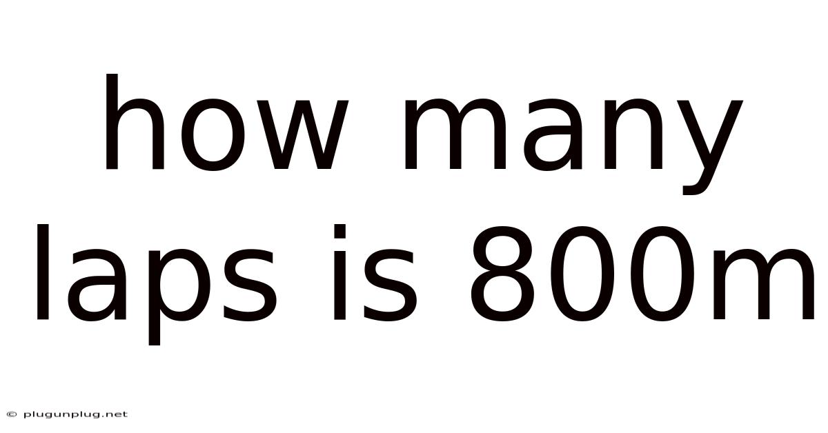 How Many Laps Is 800m