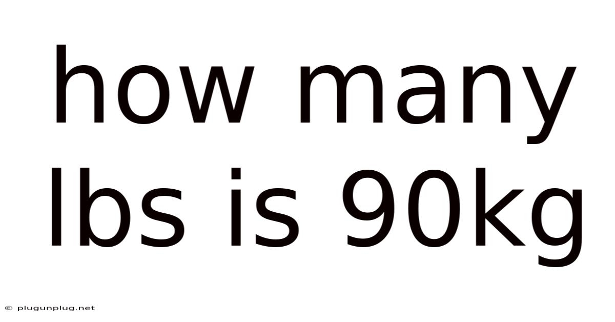 How Many Lbs Is 90kg