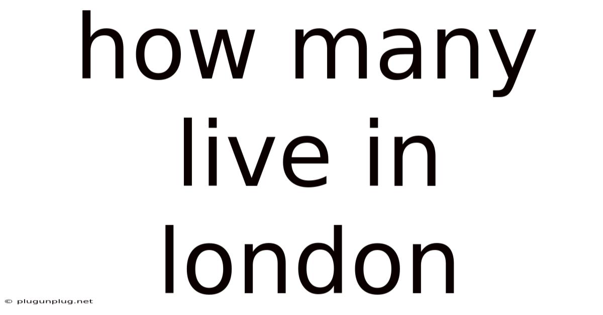 How Many Live In London