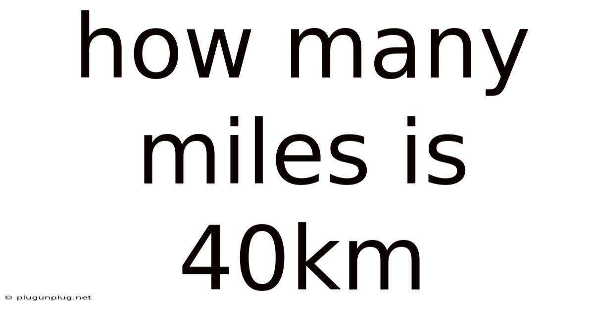 How Many Miles Is 40km