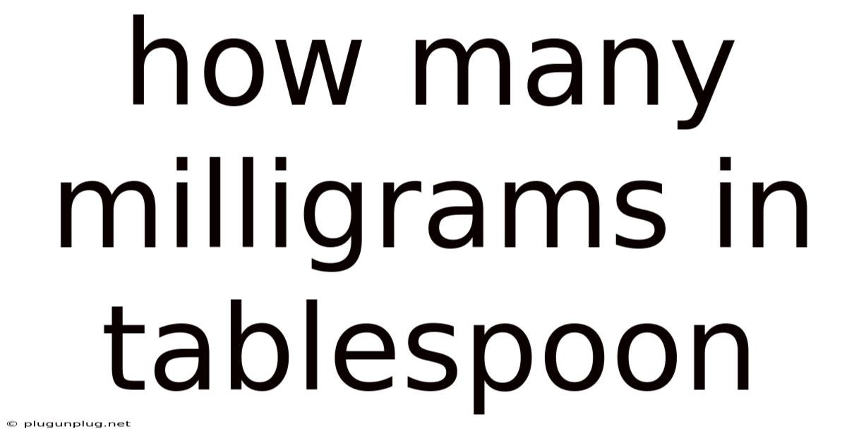How Many Milligrams In Tablespoon