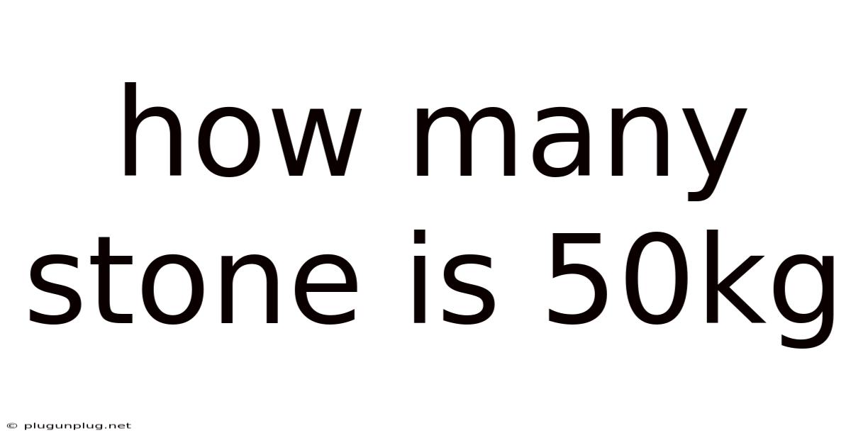 How Many Stone Is 50kg