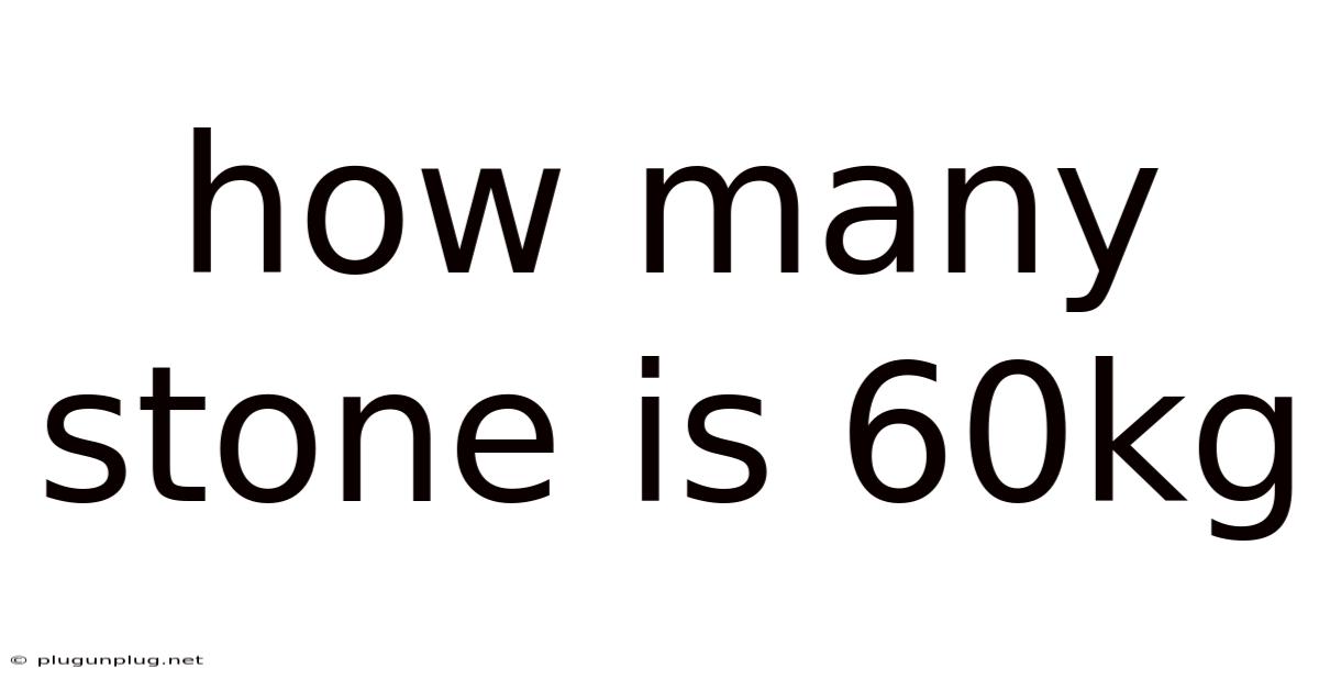 How Many Stone Is 60kg