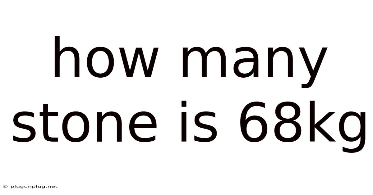 How Many Stone Is 68kg