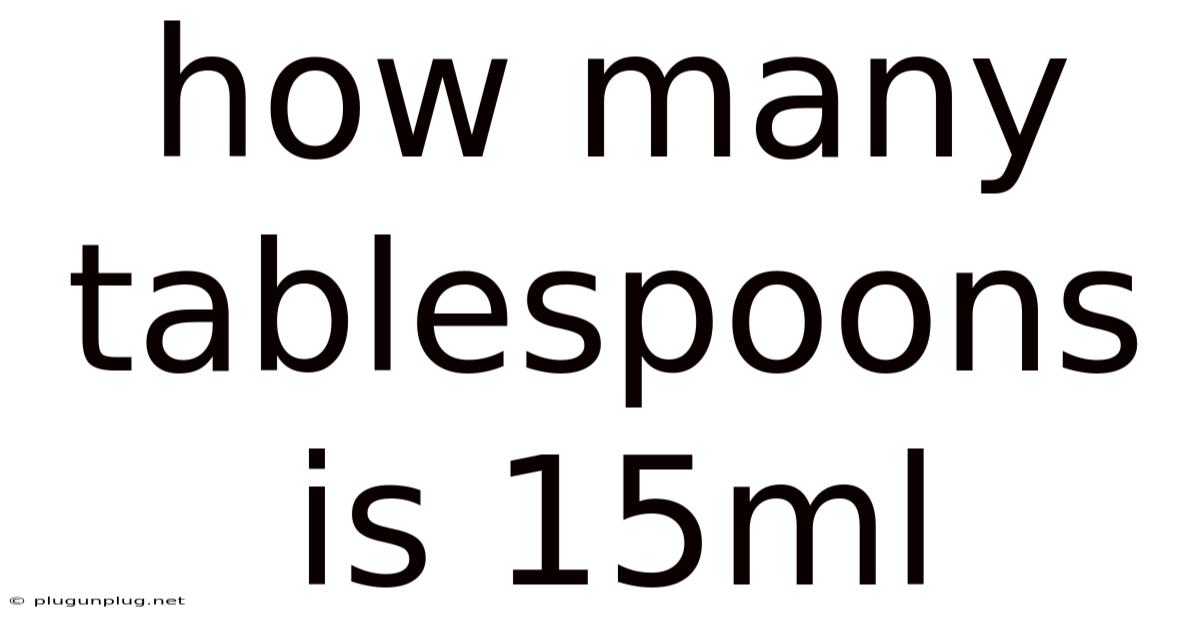 How Many Tablespoons Is 15ml