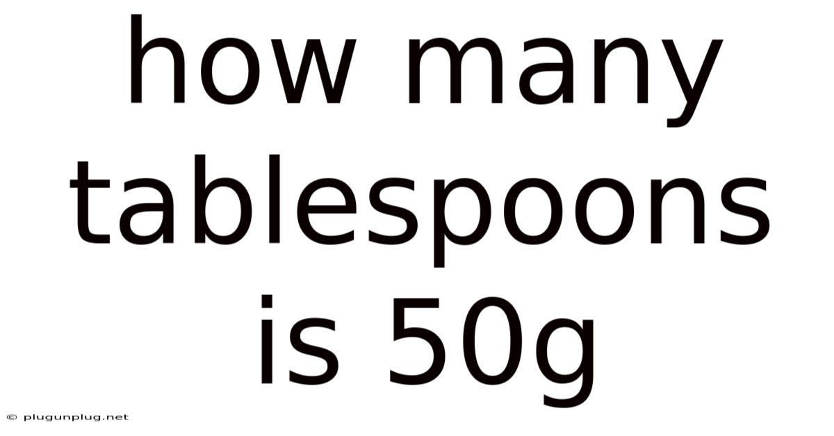 How Many Tablespoons Is 50g
