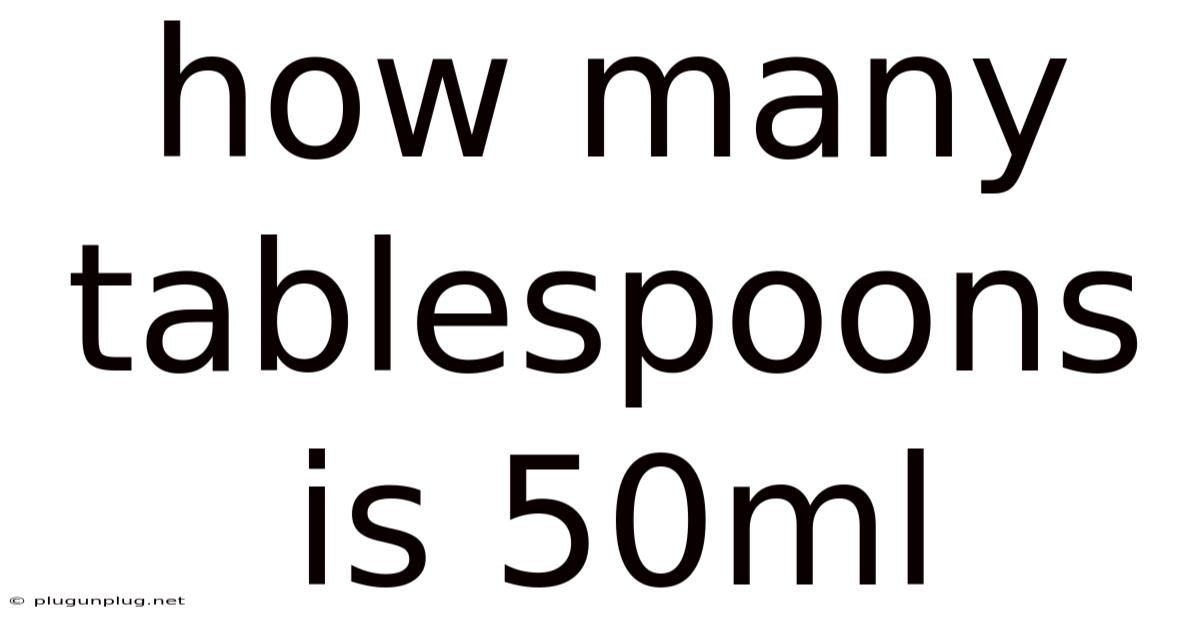 How Many Tablespoons Is 50ml