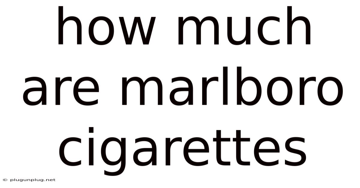 How Much Are Marlboro Cigarettes