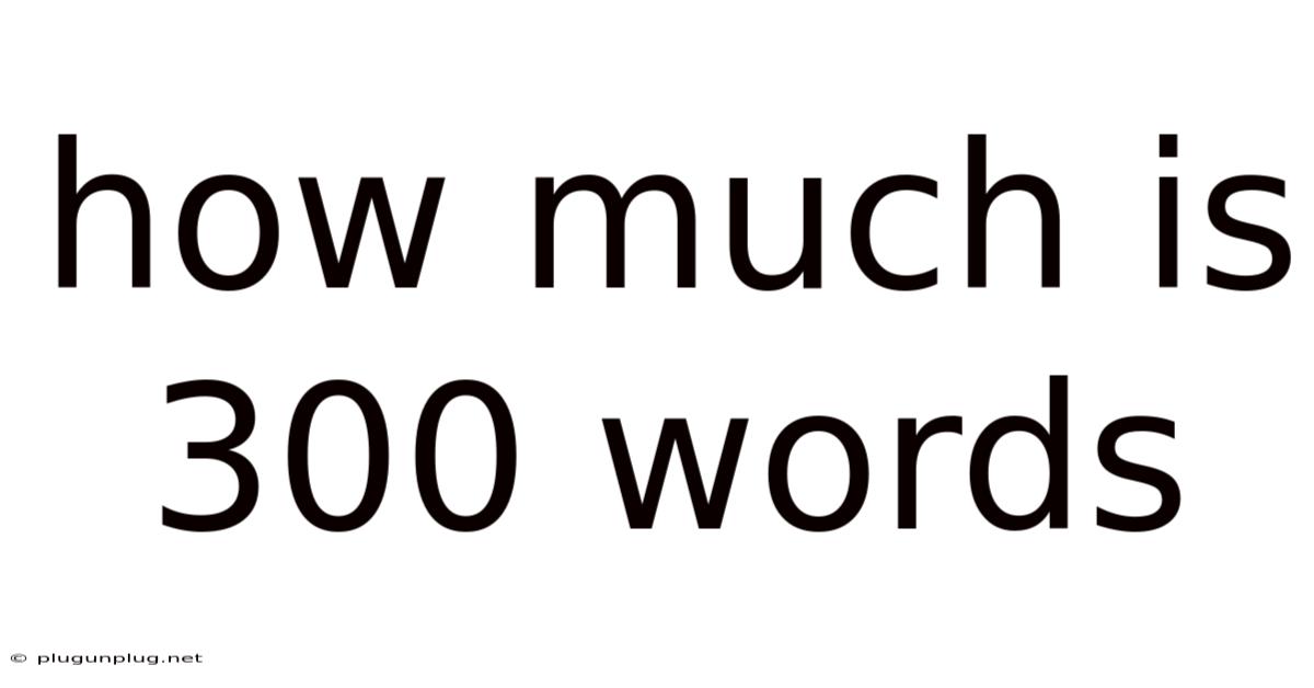 How Much Is 300 Words