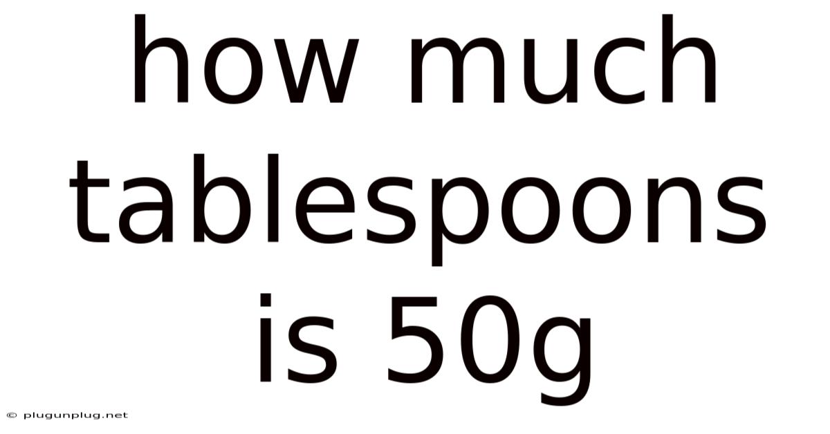 How Much Tablespoons Is 50g