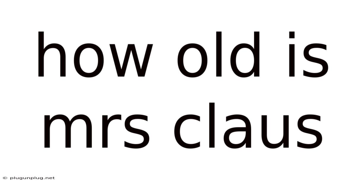 How Old Is Mrs Claus