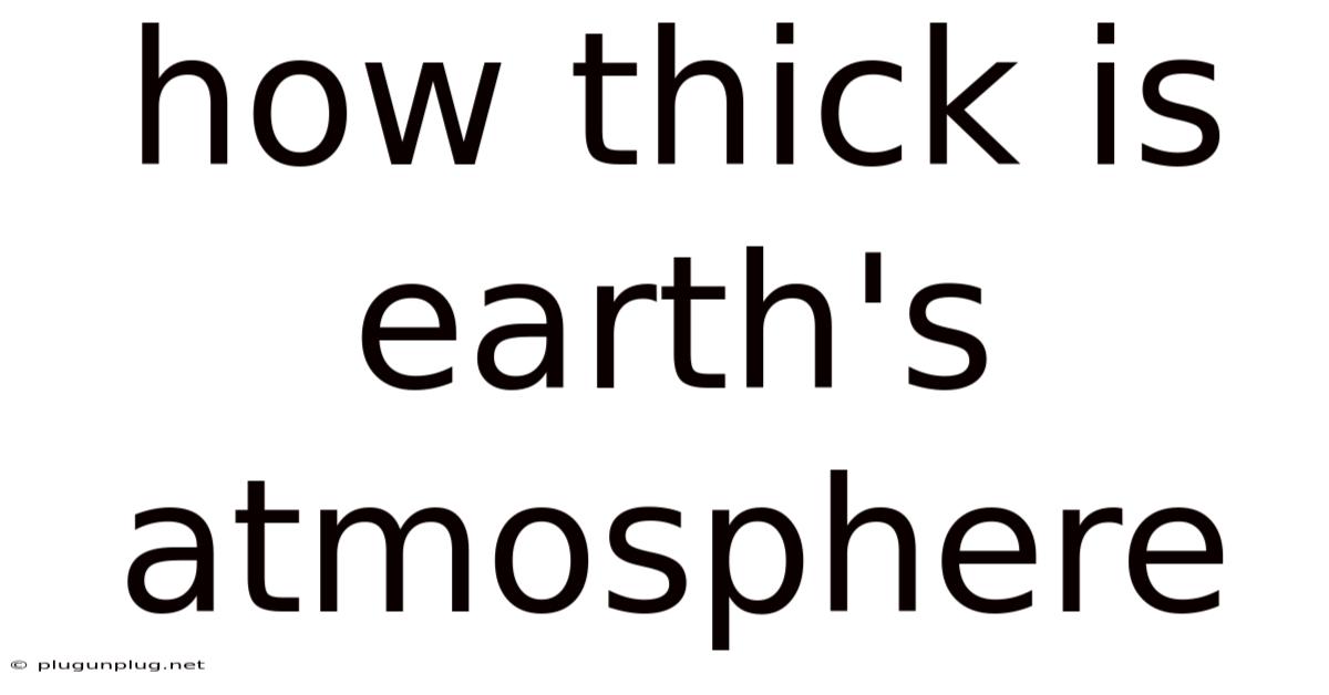 How Thick Is Earth's Atmosphere